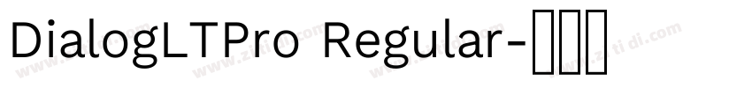 DialogLTPro Regular字体转换 DialogLTPro Regular字体转换